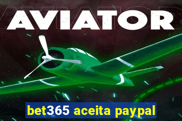 bet365 aceita paypal